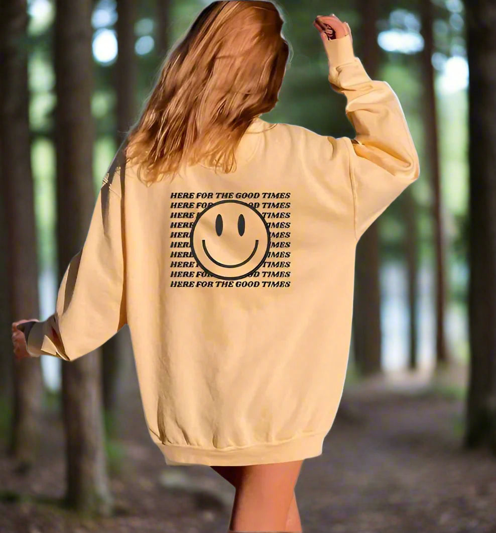 Here For the Good Times Sweatshirt
