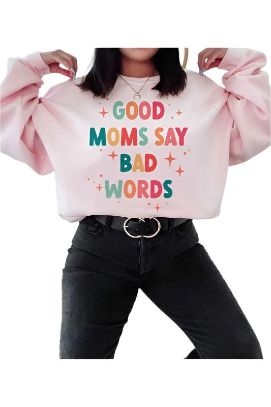Good Mom Bad Words Sweatshirt