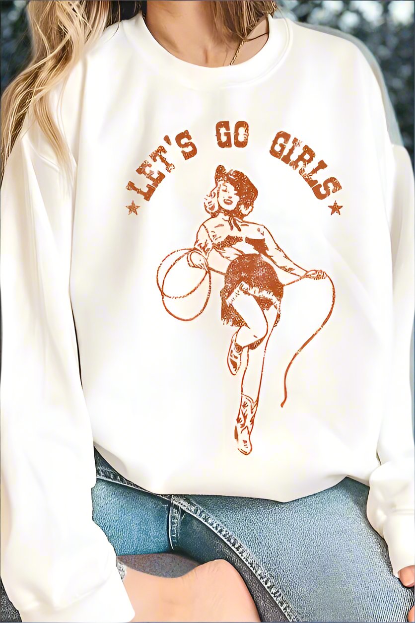 Let's Go Girls Western Sweatshirt